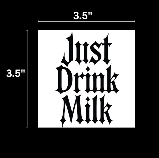 Just Drink Milk Sticker