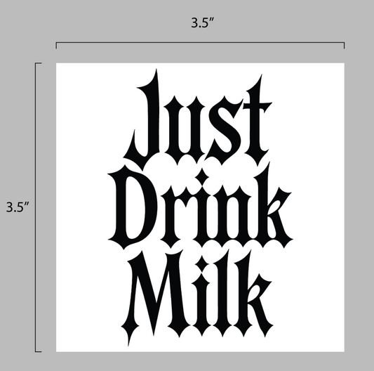 Just Drink Milk Sticker